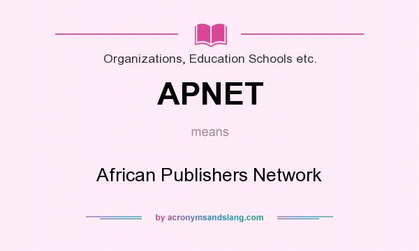 What does APNET mean? It stands for African Publishers Network