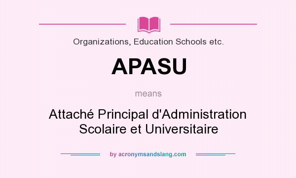What does APASU mean? It stands for Attaché Principal d`Administration Scolaire et Universitaire