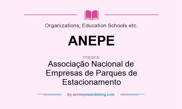 What does ANEPE mean? It stands for Associação Nacional de Empresas de Parques de Estacionamento