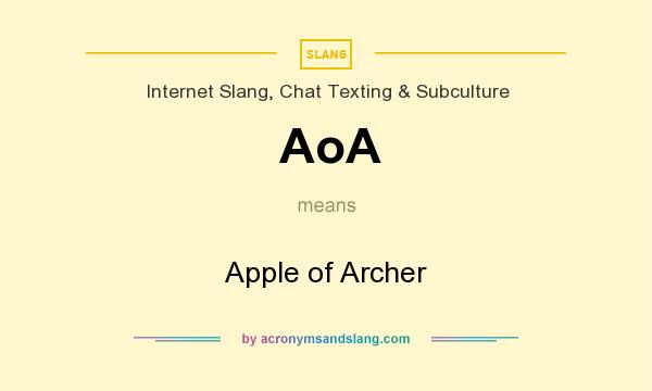 What does AoA mean? It stands for Apple of Archer