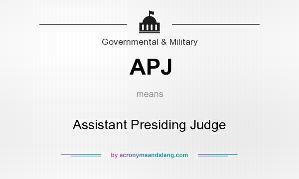 What does APJ mean? It stands for Assistant Presiding Judge