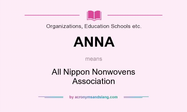 What does ANNA mean? It stands for All Nippon Nonwovens Association