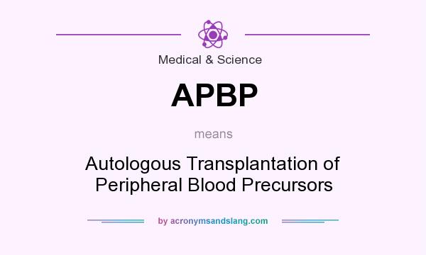 What does APBP mean? It stands for Autologous Transplantation of Peripheral Blood Precursors