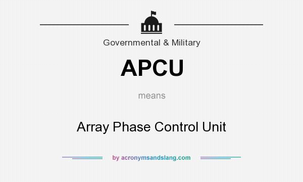 What does APCU mean? It stands for Array Phase Control Unit