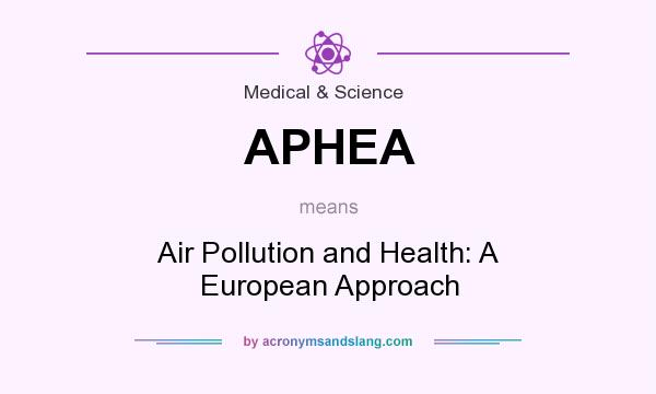What does APHEA mean? It stands for Air Pollution and Health: A European Approach