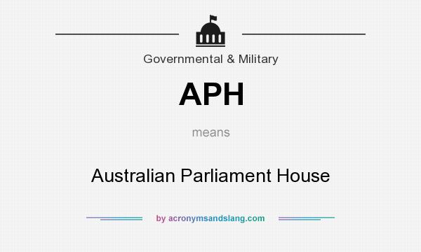 What does APH mean? It stands for Australian Parliament House