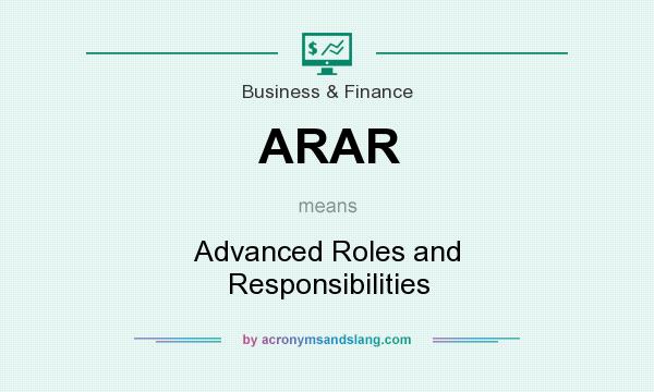 What does ARAR mean? It stands for Advanced Roles and Responsibilities