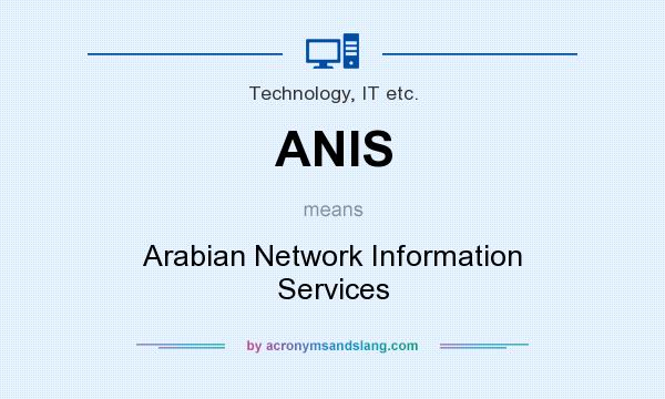 What does ANIS mean? It stands for Arabian Network Information Services