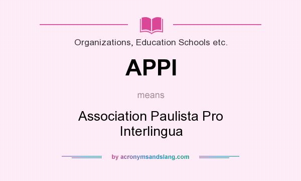 What does APPI mean? It stands for Association Paulista Pro Interlingua