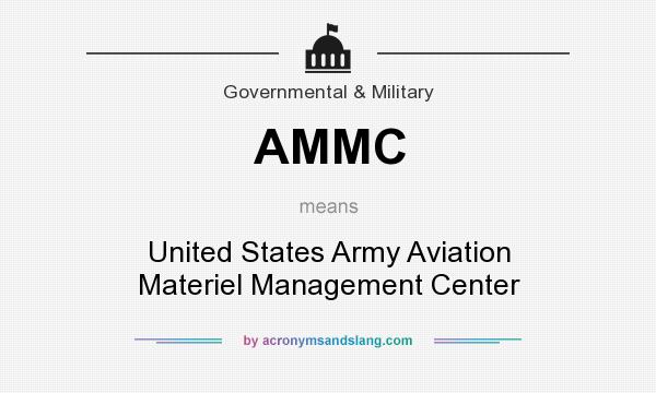 What does AMMC mean? It stands for United States Army Aviation Materiel Management Center