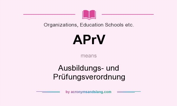 What does APrV mean? It stands for Ausbildungs- und Prüfungsverordnung