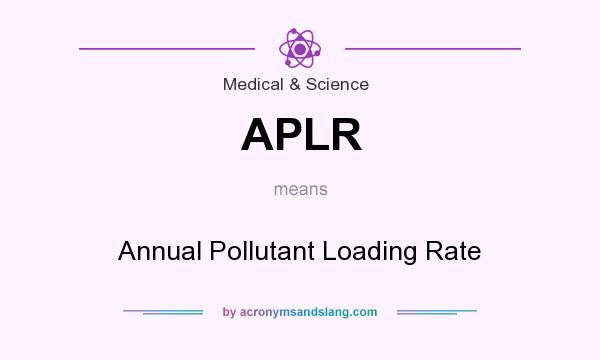 What does APLR mean? It stands for Annual Pollutant Loading Rate