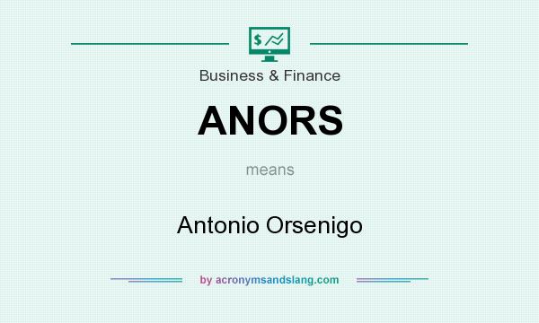 What does ANORS mean? It stands for Antonio Orsenigo