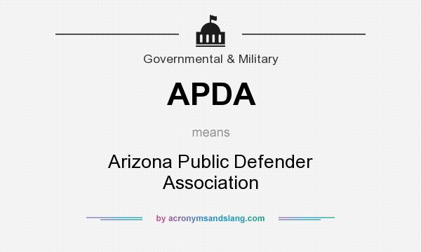 What does APDA mean? It stands for Arizona Public Defender Association