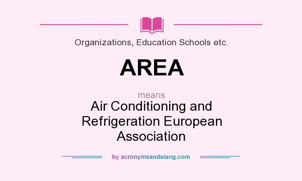 What does AREA mean? It stands for Air Conditioning and Refrigeration European Association