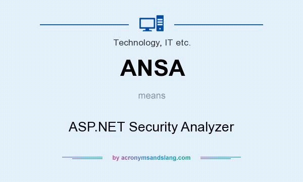 What does ANSA mean? It stands for ASP.NET Security Analyzer