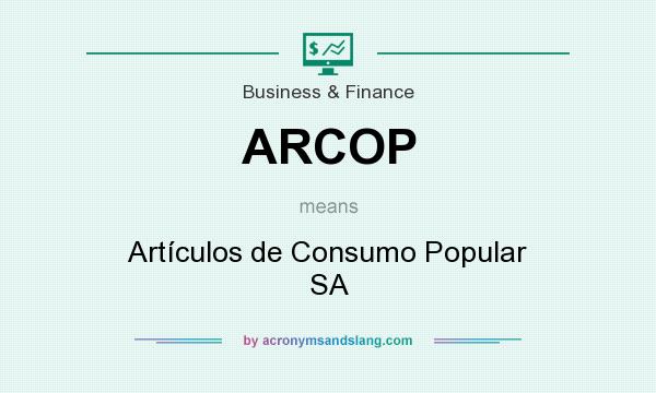 What does ARCOP mean? It stands for Artículos de Consumo Popular SA