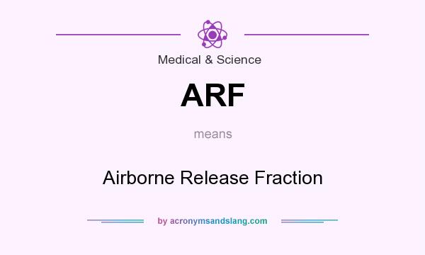 What does ARF mean? It stands for Airborne Release Fraction