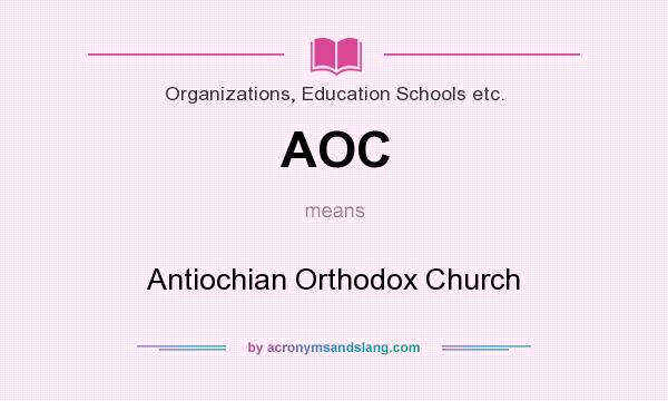 What does AOC mean? It stands for Antiochian Orthodox Church