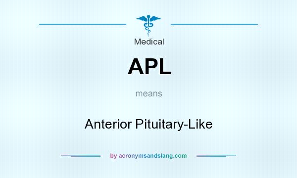 What does APL mean? It stands for Anterior Pituitary-Like