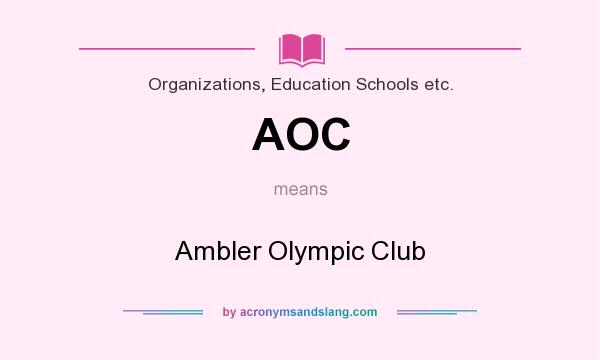 What does AOC mean? It stands for Ambler Olympic Club