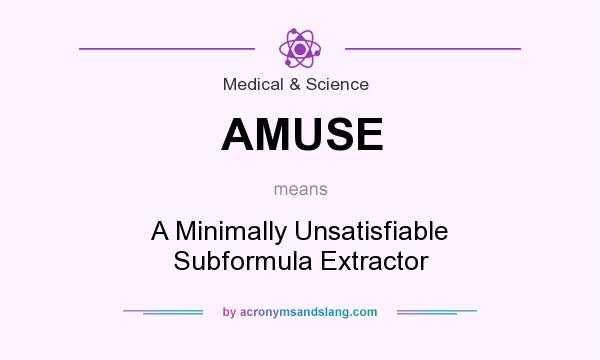 What does AMUSE mean? It stands for A Minimally Unsatisfiable Subformula Extractor