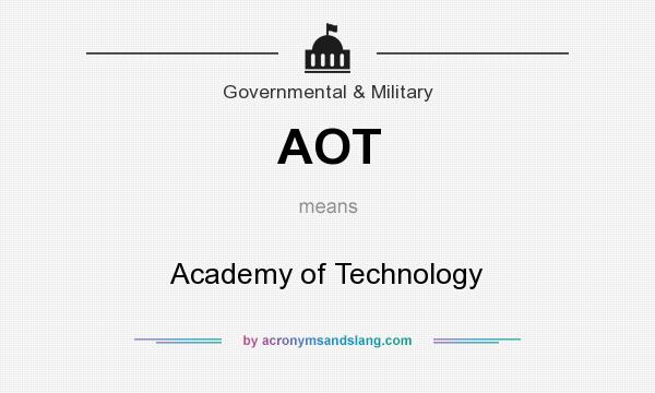 What does AOT mean? It stands for Academy of Technology