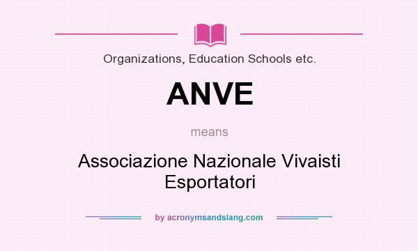 What does ANVE mean? It stands for Associazione Nazionale Vivaisti Esportatori