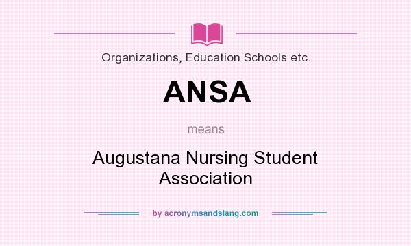 What does ANSA mean? It stands for Augustana Nursing Student Association