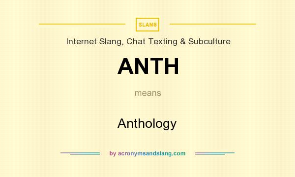 What does ANTH mean? It stands for Anthology