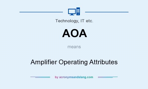 What does AOA mean? It stands for Amplifier Operating Attributes