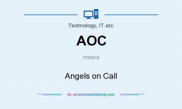 What does AOC mean? It stands for Angels on Call
