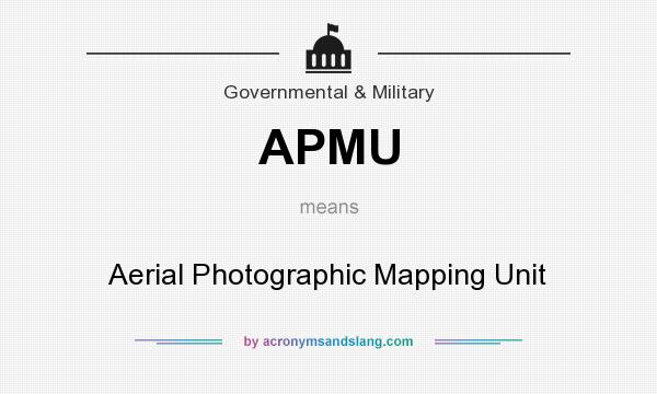 What does APMU mean? It stands for Aerial Photographic Mapping Unit