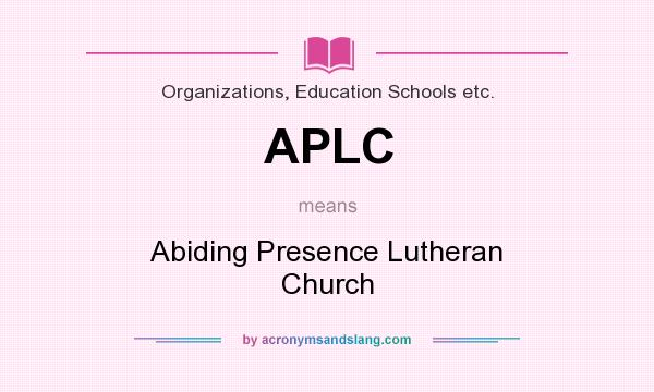 What does APLC mean? It stands for Abiding Presence Lutheran Church