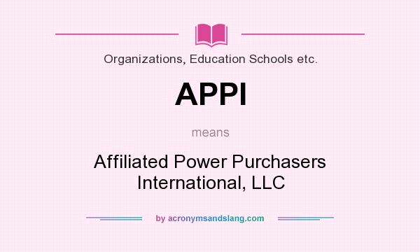 What does APPI mean? It stands for Affiliated Power Purchasers International, LLC