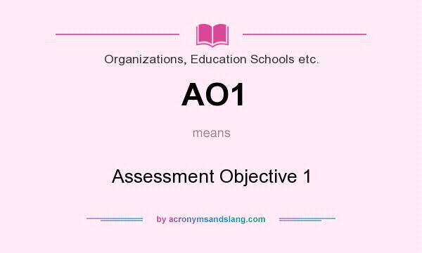 What does AO1 mean? It stands for Assessment Objective 1