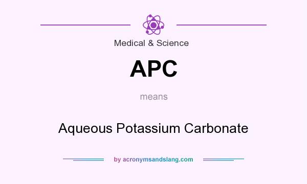 What does APC mean? It stands for Aqueous Potassium Carbonate