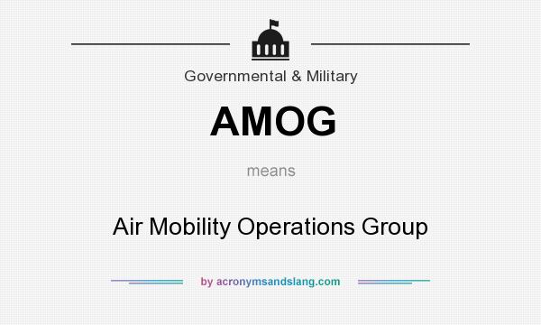 What does AMOG mean? It stands for Air Mobility Operations Group