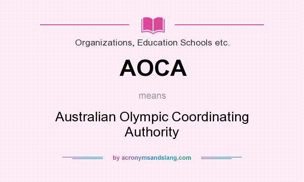 What does AOCA mean? It stands for Australian Olympic Coordinating Authority