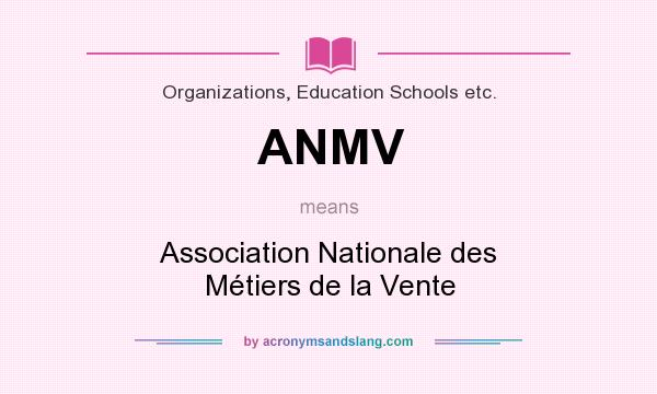 What does ANMV mean? It stands for Association Nationale des Métiers de la Vente