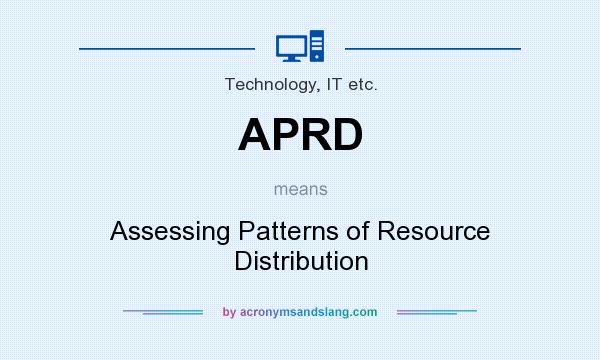 What does APRD mean? It stands for Assessing Patterns of Resource Distribution
