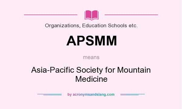 What does APSMM mean? It stands for Asia-Pacific Society for Mountain Medicine
