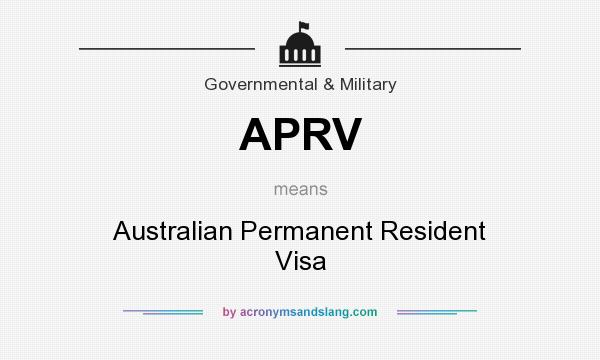 What does APRV mean? It stands for Australian Permanent Resident Visa