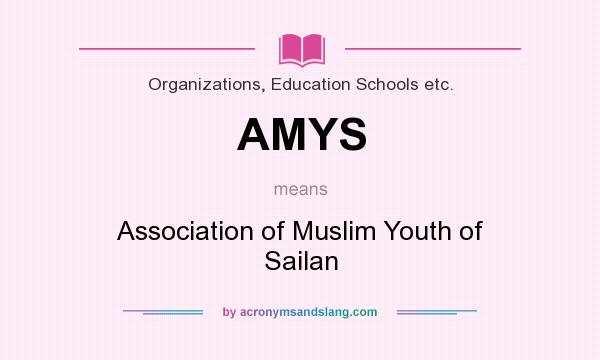 What does AMYS mean? It stands for Association of Muslim Youth of Sailan
