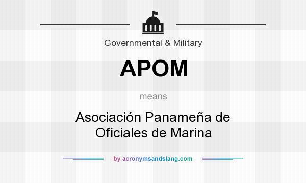 What does APOM mean? It stands for Asociación Panameña de Oficiales de Marina
