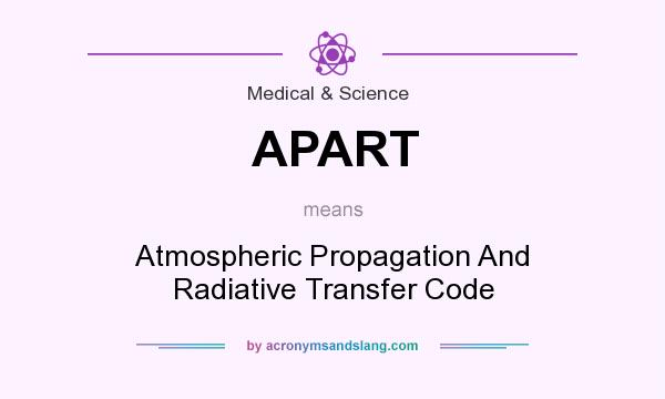 What does APART mean? It stands for Atmospheric Propagation And Radiative Transfer Code