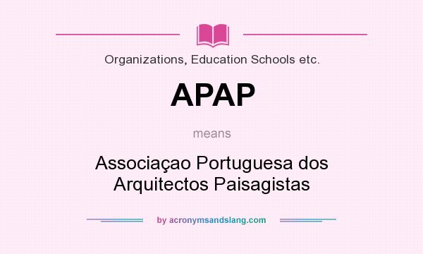 What does APAP mean? It stands for Associaçao Portuguesa dos Arquitectos Paisagistas