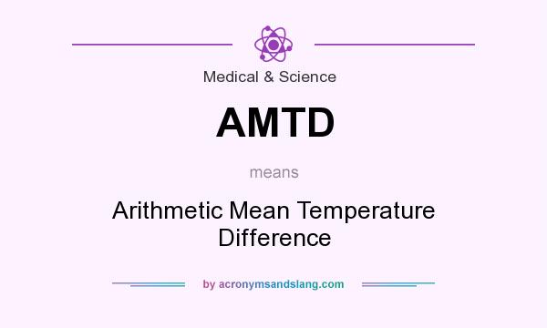 What does AMTD mean? It stands for Arithmetic Mean Temperature Difference