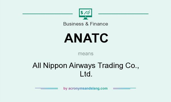 What does ANATC mean? It stands for All Nippon Airways Trading Co., Ltd.
