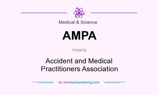 What does AMPA mean? It stands for Accident and Medical Practitioners Association
